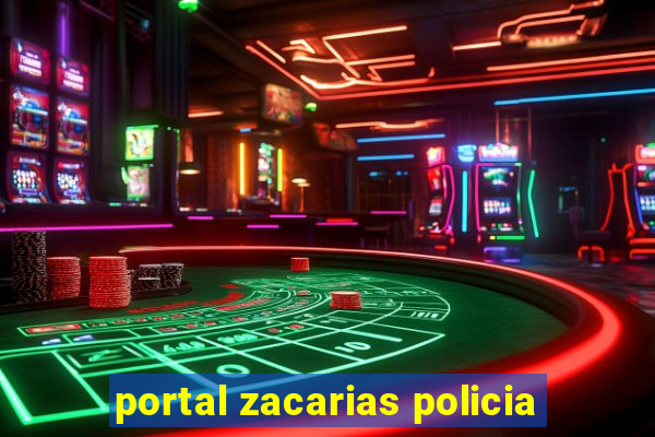 portal zacarias policia